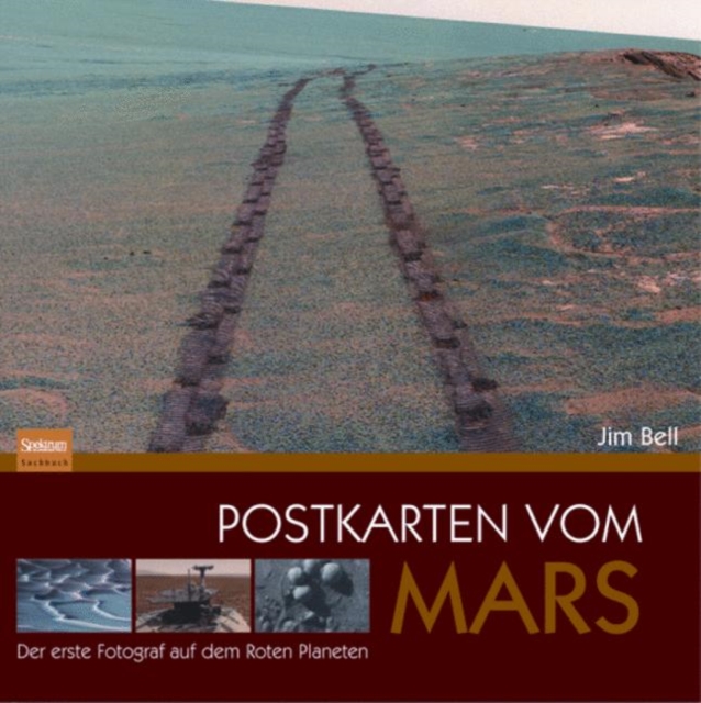 Postkarten vom Mars : Der erste Fotograf auf dem Roten Planeten, Hardback Book