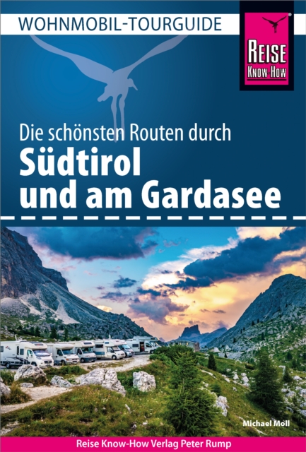 Reise Know-How Wohnmobil-Tourguide Sudtirol und Gardasee : Die schonsten Routen, PDF eBook