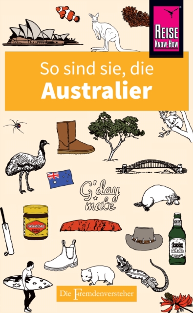 So sind sie, die Australier : Die Fremdenversteher von Reise Know-How, EPUB eBook