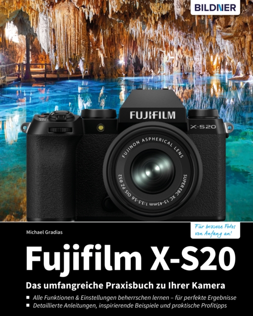 Fujifilm X-S20: Fur bessere Fotos von Anfang an!, PDF eBook