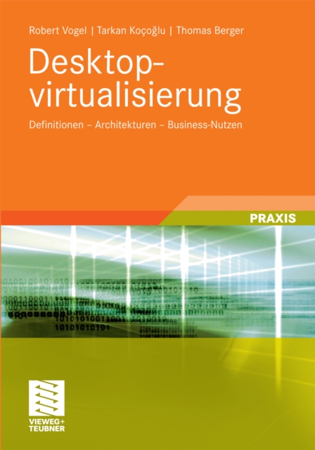 Desktopvirtualisierung : Definitionen - Architekturen - Business-Nutzen, PDF eBook