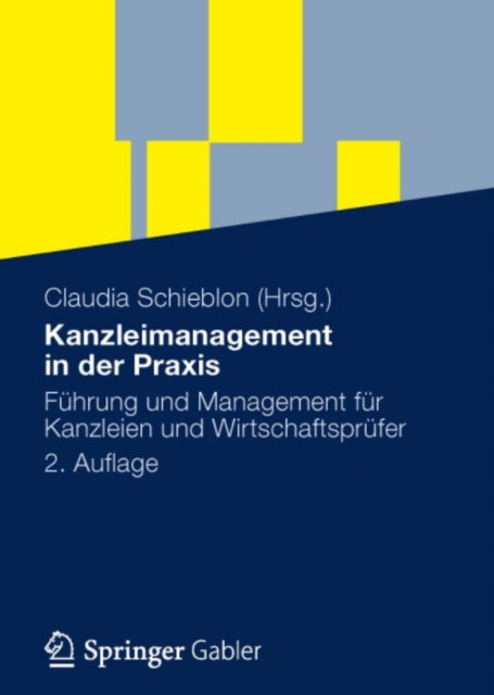Kanzleimanagement in der Praxis : Fuhrung und Management fur Kanzleien und Wirtschaftsprufer, PDF eBook