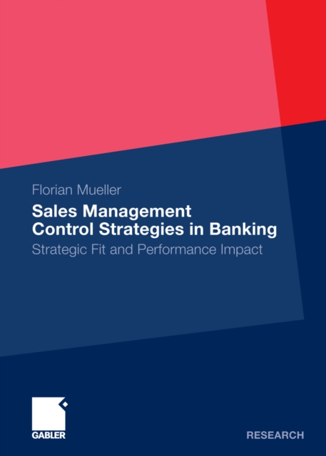 Sales Management Control Strategies in Banking : Strategic Fit and Performance Impact, PDF eBook