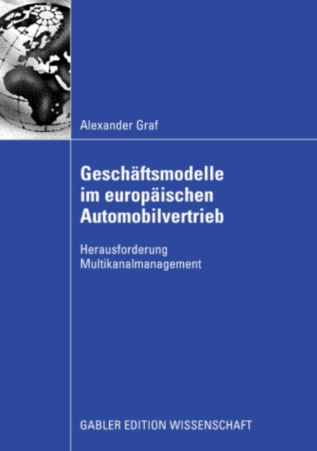 Geschaftsmodelle im europaischen Automobilvertrieb : Herausforderung Multikanalmanagement, PDF eBook