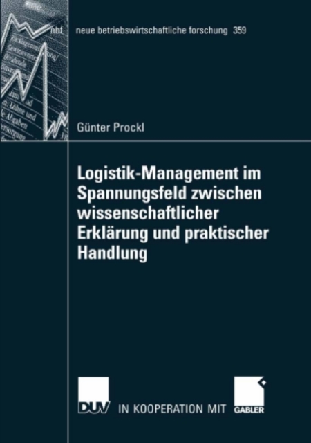 Logistik-Management im Spannungsfeld zwischen wissenschaftlicher Erklarung und praktischer Handlung, PDF eBook