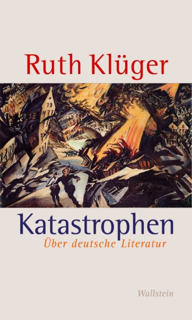 Katastrophen : Uber deutsche Literatur, PDF eBook
