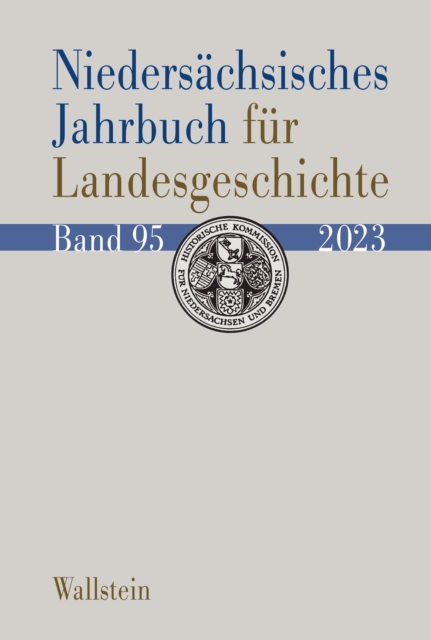 Niedersachsisches Jahrbuch fur Landesgeschichte : Neue Folge der »Zeitschrift des Historischen Vereins fur Niedersachsen«, PDF eBook