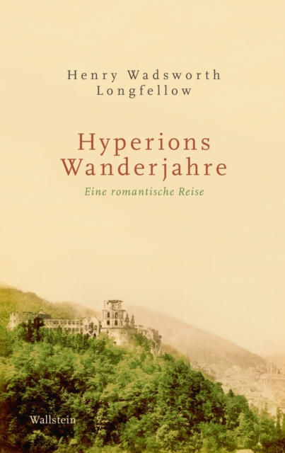 Hyperions Wanderjahre : Eine romantische Reise, PDF eBook