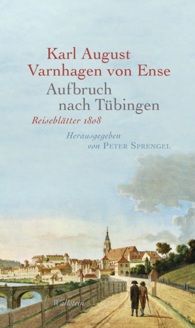 Aufbruch nach Tubingen : Reiseblatter 1808, PDF eBook