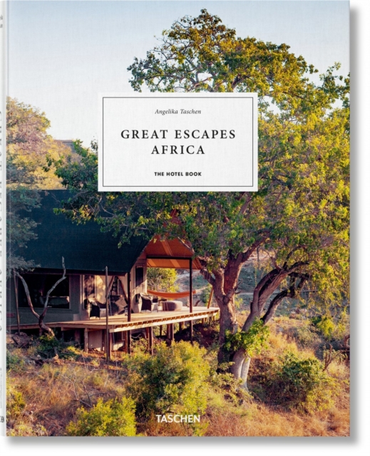 Great Escapes Africa. The Hotel Book, Hardback Book