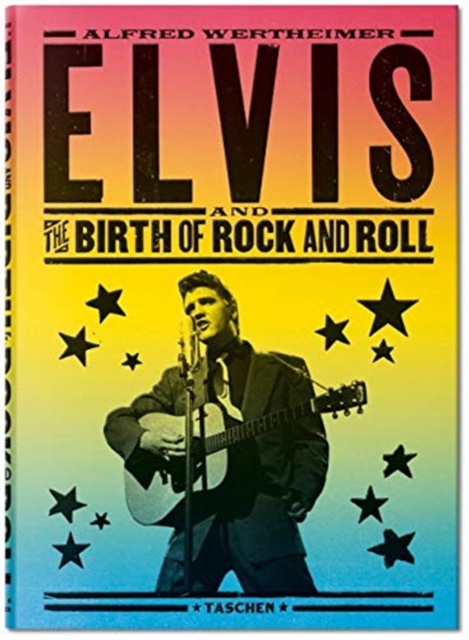 Alfred Wertheimer. Elvis and the Birth of Rock and Roll, Hardback Book
