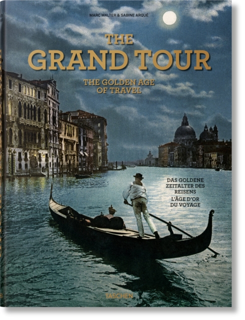 The Grand Tour. The Golden Age of Travel, Hardback Book