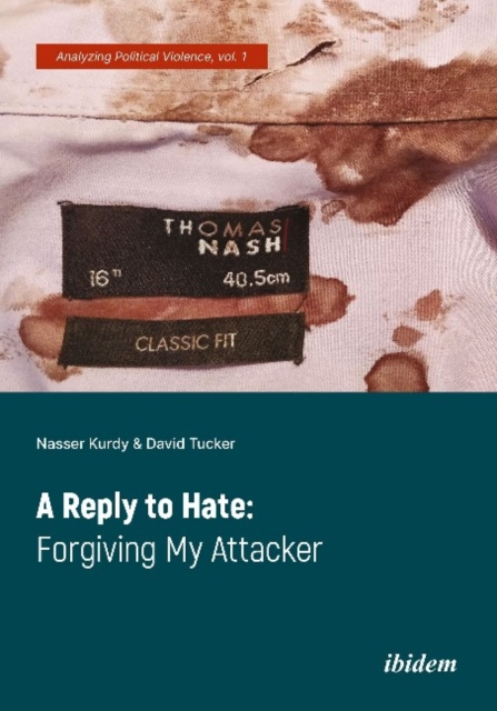 A Reply to Hate – Forgiving My Attacker, Paperback / softback Book