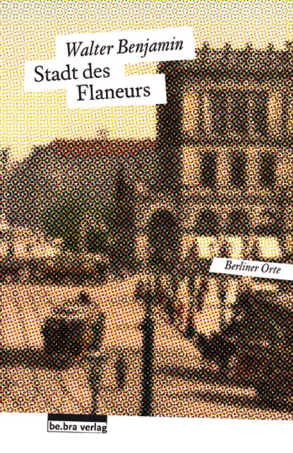 Stadt des Flaneurs : Walter Benjamin, EPUB eBook