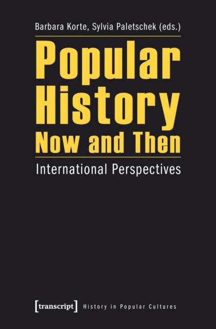 Popular History Now and Then : International Perspectives, PDF eBook