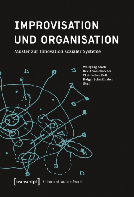 Improvisation und Organisation : Muster zur Innovation sozialer Systeme, PDF eBook