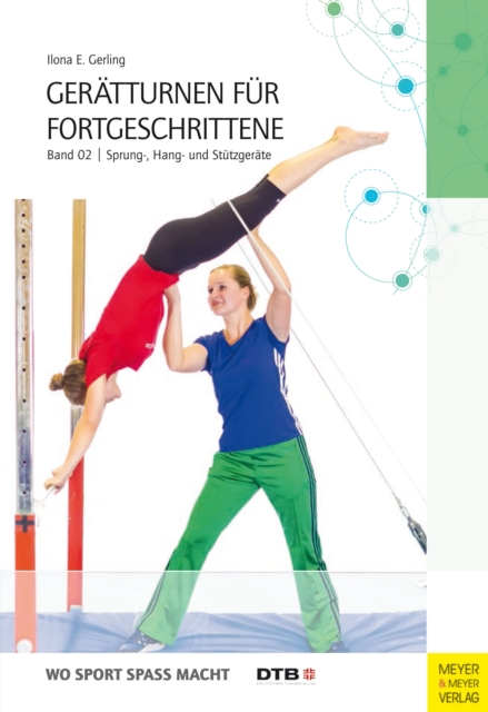 Geratturnen fur Fortgeschrittene - Band 2 : Sprung-, Hang- und Stutzgerate, PDF eBook
