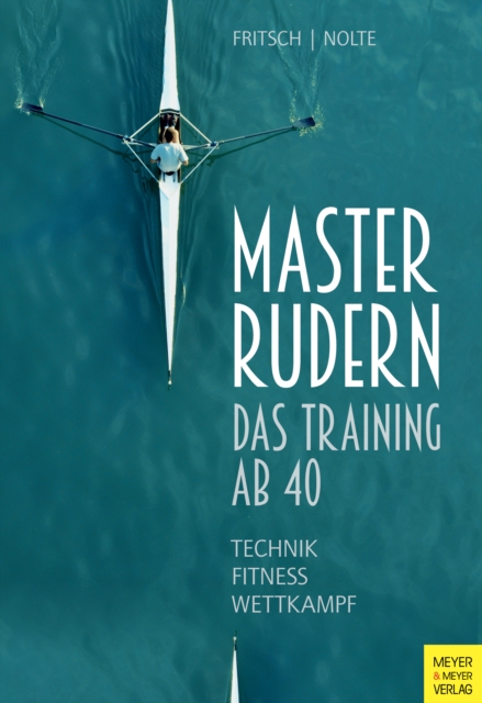 Masterrudern : Das Training ab 40, PDF eBook
