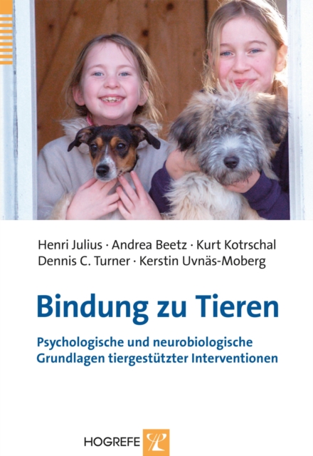 Bindung zu Tieren : Psychologische und neurobiologische Grundlagen tiergestutzter Interventionen, PDF eBook