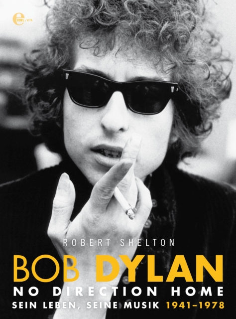 Bob Dylan - No Direction Home : Sein Leben, seine Musik 1941-1978, EPUB eBook
