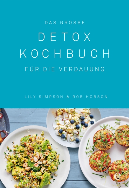 Das groe Detox Kochbuch : Fur die Verdauung, EPUB eBook