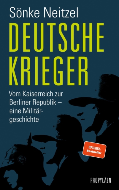 Deutsche Krieger : Vom Kaiserreich zur Berliner Republik - eine Militargeschichte, EPUB eBook