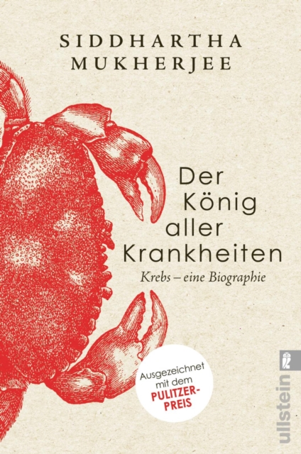 Der Konig aller Krankheiten : Krebs - Eine Biographie | Mit dem Pulitzer-Preis ausgezeichnet, EPUB eBook