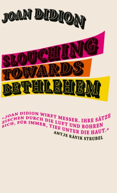 Slouching Towards Bethlehem : »Eine reiche Darbietung der besten Prosa, die in diesem Land geschrieben wurde.« The New York Times Book Review, EPUB eBook