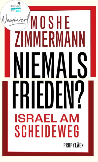 Niemals Frieden? : Israel am Scheideweg | Nominiert fur den Deutschen Sachbuchpreis 2024, EPUB eBook