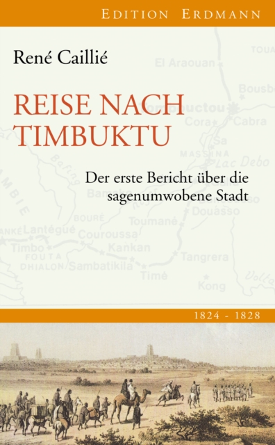 Reise nach Timbuktu : Der erste Bericht uber die sagenumwobene Stadt 1824-1828, EPUB eBook