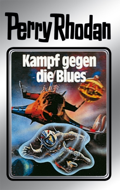 Perry Rhodan 20: Kampf gegen die Blues (Silberband) : 3. Band des Zyklus "Das zweite Imperium", EPUB eBook
