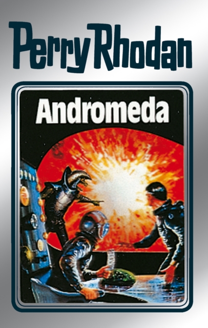 Perry Rhodan 27: Andromeda (Silberband) : 7. Band des Zyklus "Die Meister der Insel", EPUB eBook