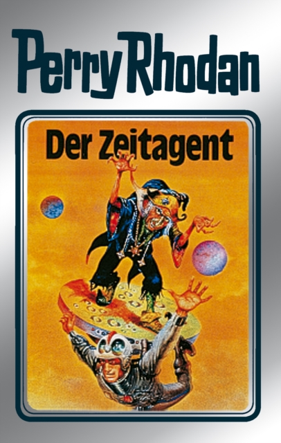 Perry Rhodan 29: Der Zeitagent (Silberband) : 9. Band des Zyklus "Die Meister der Insel", EPUB eBook