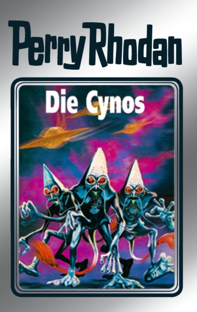 Perry Rhodan 60: Die Cynos (Silberband) : 6. Band des Zyklus "Der Schwarm", EPUB eBook