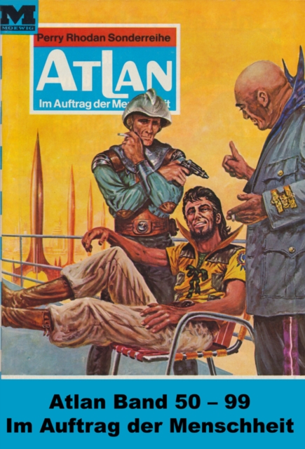 Atlan-Paket 2: Im Auftrag der Menschheit : Atlan Heftromane 50 bis 99, EPUB eBook