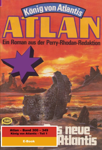 Atlan-Paket 7: Konig von Atlantis (Teil 1) : Atlan Heftromane 300 bis 349, EPUB eBook
