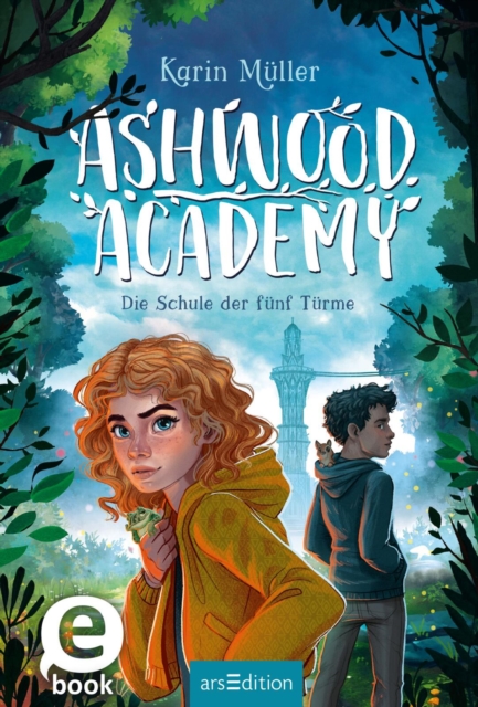 Ashwood Academy - Die Schule der funf Turme (Ashwood Academy 1), EPUB eBook