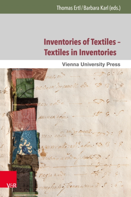 Inventories of Textiles - Textiles in Inventories : Studies on Late Medieval and Early Modern Material Culture, PDF eBook