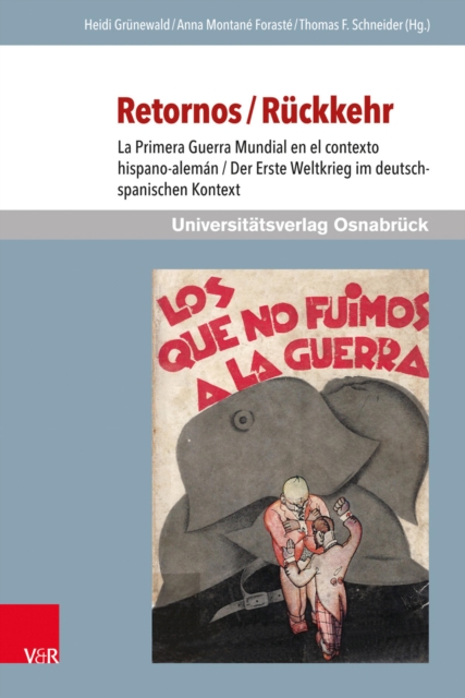 Retornos / Ruckkehr : La Primera Guerra Mundial en el contexto hispano-aleman / Der Erste Weltkrieg im deutsch-spanischen Kontext, PDF eBook