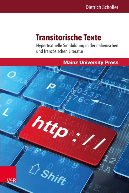Transitorische Texte : Hypertextuelle Sinnbildung in der italienischen und franzosischen Literatur, PDF eBook