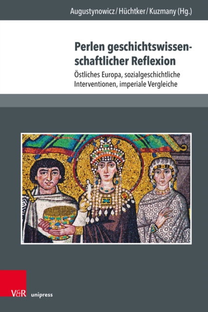 Perlen geschichtswissenschaftlicher Reflexion : Ostliches Europa, sozialgeschichtliche Interventionen, imperiale Vergleiche, PDF eBook
