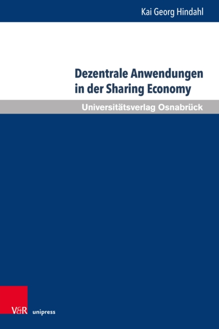 Dezentrale Anwendungen in der Sharing Economy : Marktzugang, Verbraucherschutz, Haftung, PDF eBook