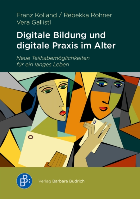 Digitale Bildung und digitale Praxis im Alter : Neue Teilhabemoglichkeiten fur ein langes Leben, PDF eBook