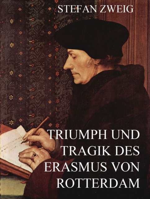 Triumph und Tragik des Erasmus von Rotterdam, EPUB eBook