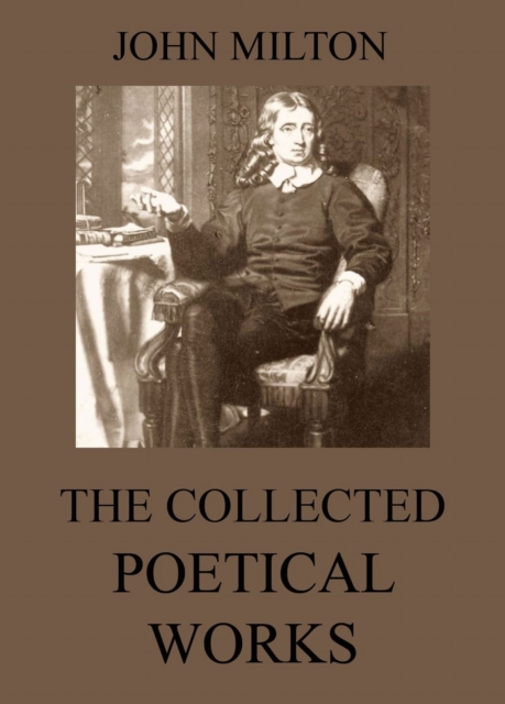 The Collected Poetical Works of John Milton, EPUB eBook