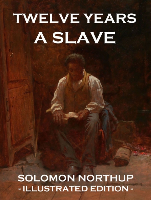 Twelve Years a Slave : Illustrated Edition, EPUB eBook