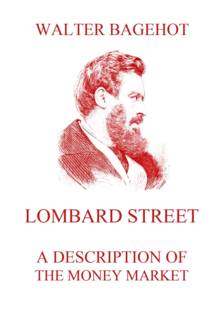 Lombard Street - A Description of the Money Market, EPUB eBook