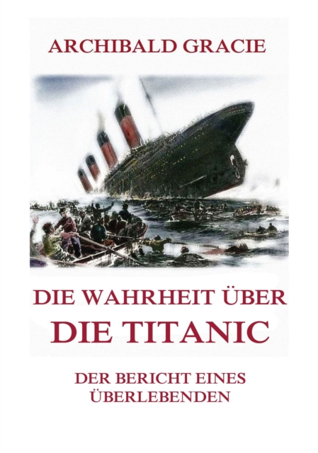 Die Wahrheit uber die Titanic : Der Bericht eines Uberlebenden, EPUB eBook