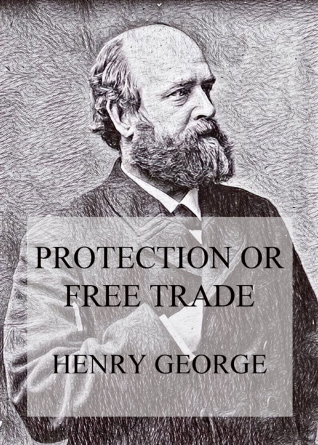 Protection or Free Trade, EPUB eBook