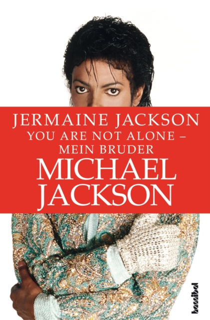 You are not alone : Mein Bruder Michael Jackson, EPUB eBook